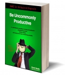 Be Uncommonly Productive Part 2